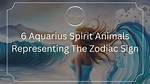 3 Aquarius Spirit Animals That Perfectly Represent This Sign