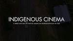 A Cinematic Legacy of Indigenous Representation