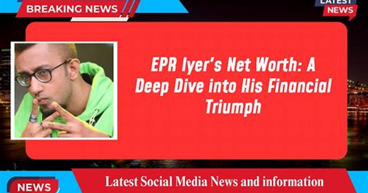 A Deep Dive into His Financial Realm