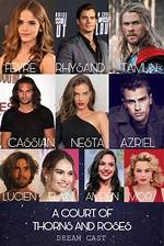 A Dreamy Fan Cast for "A Court of Thorns and Roses"