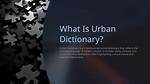 A Journey into Urban Dictionary
