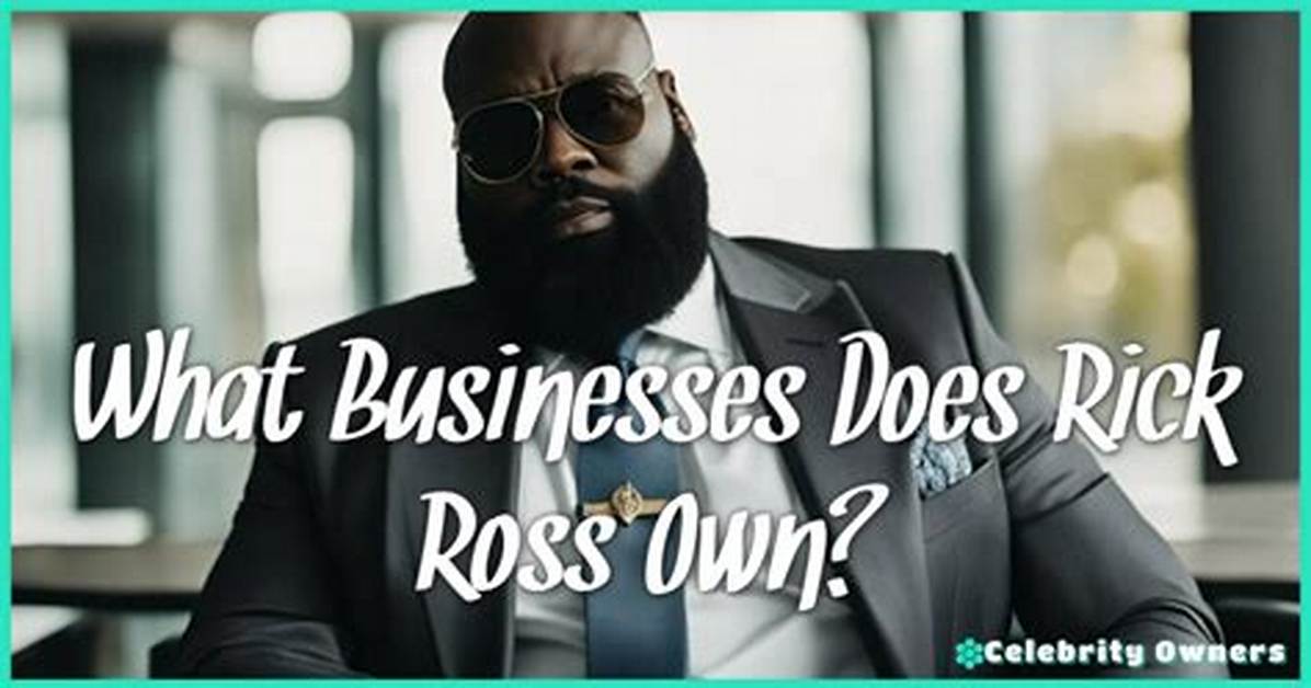 A Look into Rick Ross' Business Ventures