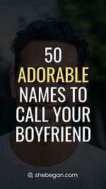 Adorable and Endearing Names to Call Your Sweetheart