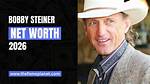 Bobby Steiner Net Worth 2024 Bobby Steiner