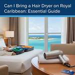 Can I Bring a Hair Dryer on My Royal Caribbean Cruise?