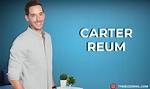 Carter Reum Bio, Family, Career, Wife, History, Net Worth