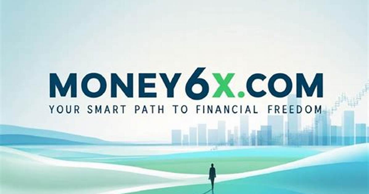 Discover the Power of Money6X Com: Your Ultimate Financial Resource