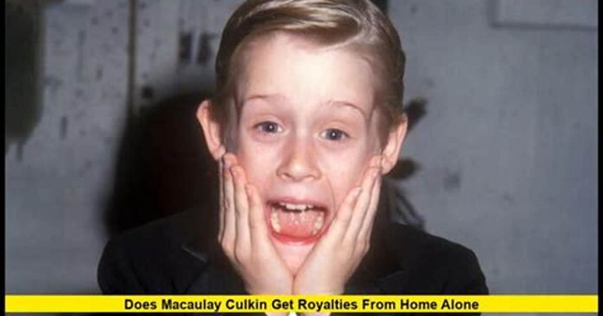 Does Macaulay Culkin Still Get Royalties for Home Alone? ·