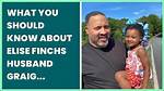 Elise Finchhusband: Meet Graig Henriques