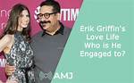 Erik Griffin and His Girlfriend Got Engaged in 2021