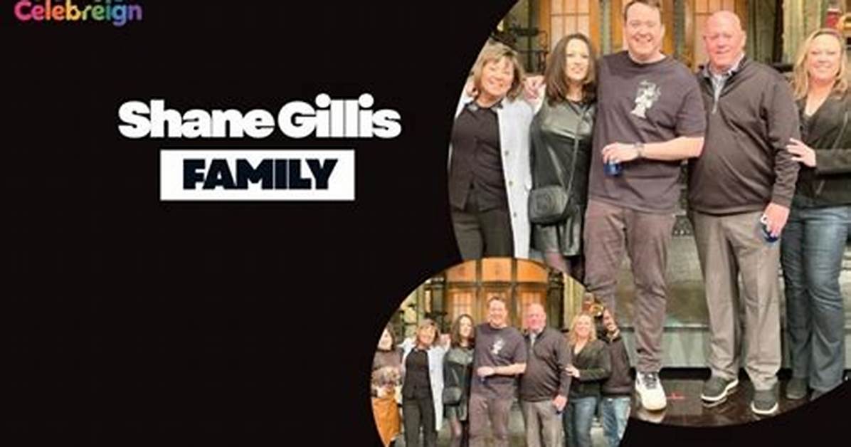 Exploring the Family Ties of Shane Gillis: a Dive into His Siblings