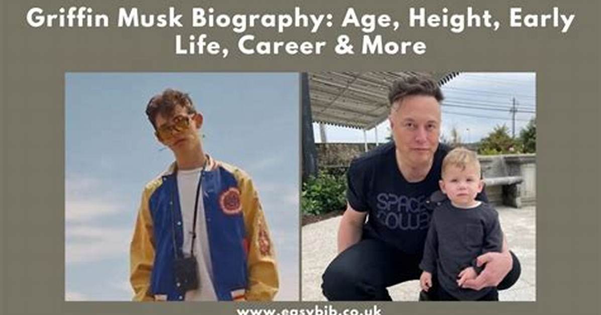 Exploring the Life and Career of Griffin Musk: a Glimpse into the Life of Elon Musk's Youngest Son