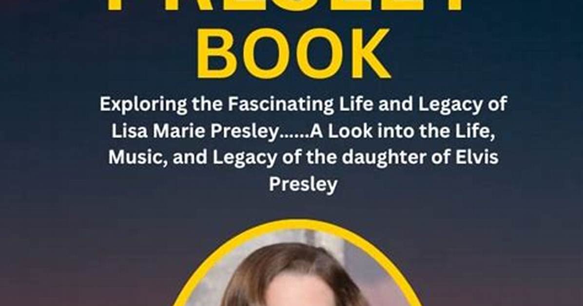 Exploring the Life of Lisa Marie Presley and Her Spouses
