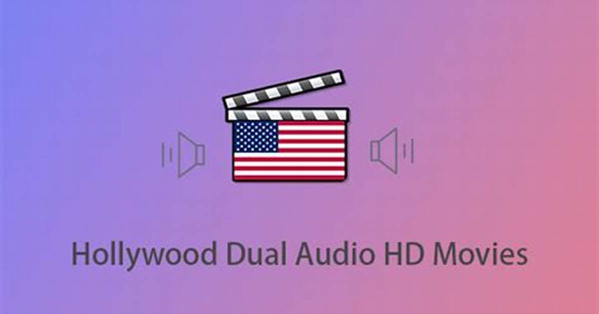 Exploring the World of Hollywood Movies Dual Audio Download at Mkvmoviespoint