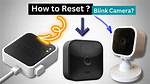 How to Reset Blink Cameras