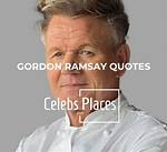 Inspiring Insights: Gordon Ramsay Quotes for Life and Culinary Excellence