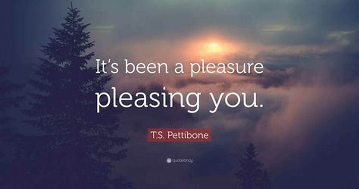 'It Has Been Our Pleasure' ·
