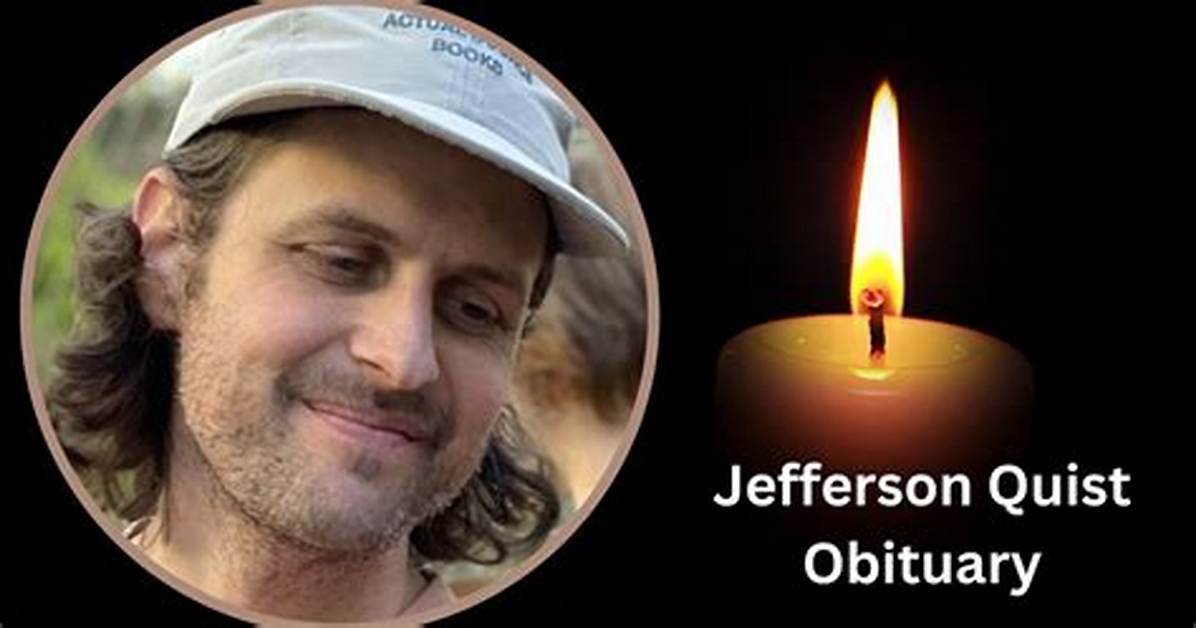 Jefferson Quist Cause of Death and Obituary