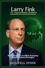 Larry Fink: the Visionary Behind Blackrock