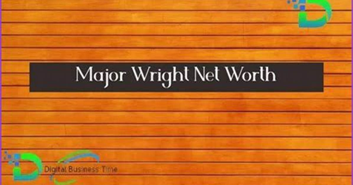 Major Wright Net Worth | Vblogz