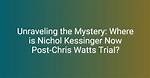Nichol Kessinger in Colorado: Unraveling the Mystery