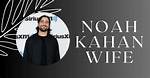 Noah Kahan's Mysterious Love: Uncovering the Identity of His Wife