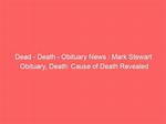 Obituary and Death Cause Revealed