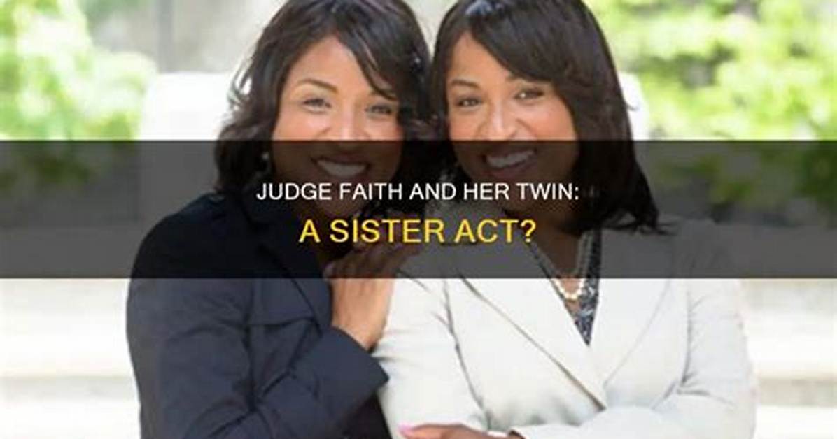 Pictures of Judge Faith and Her Identical Twin Sister