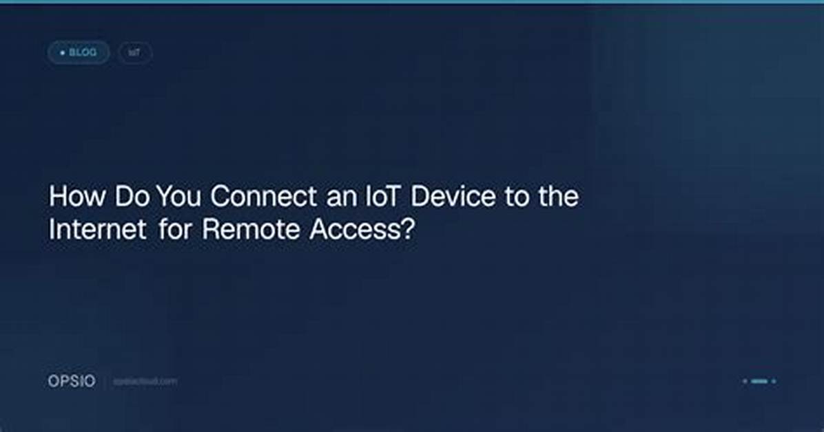 Remote Connect Iot over Internet Android: the Ultimate Guide