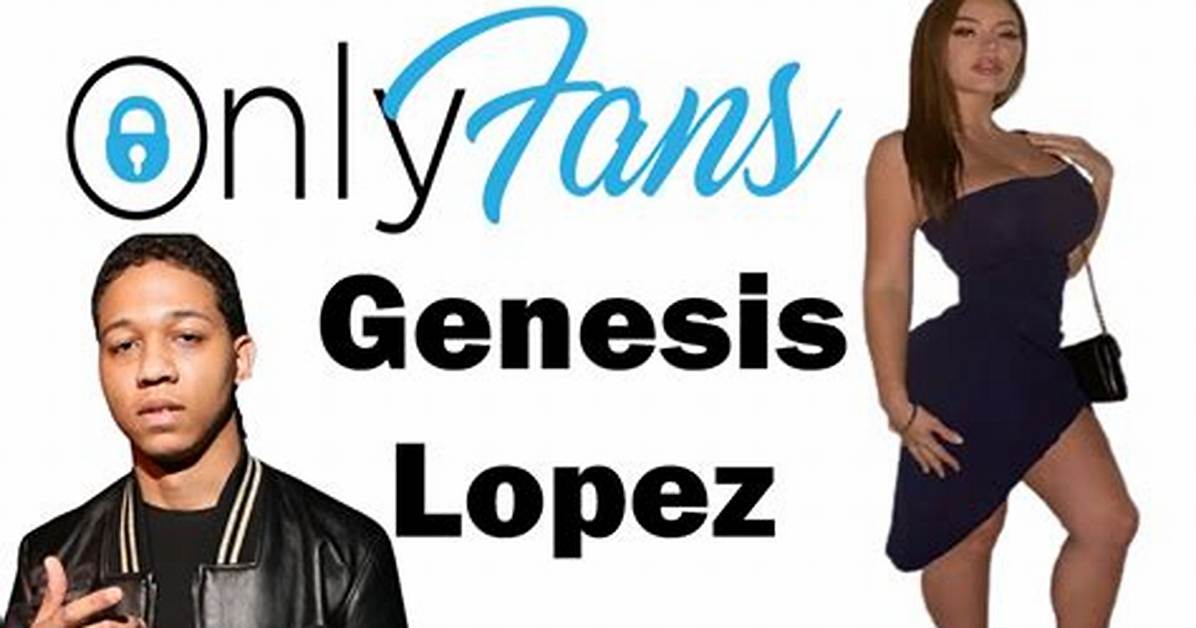 Review: Genesis Lopez Only Fans Leaks
