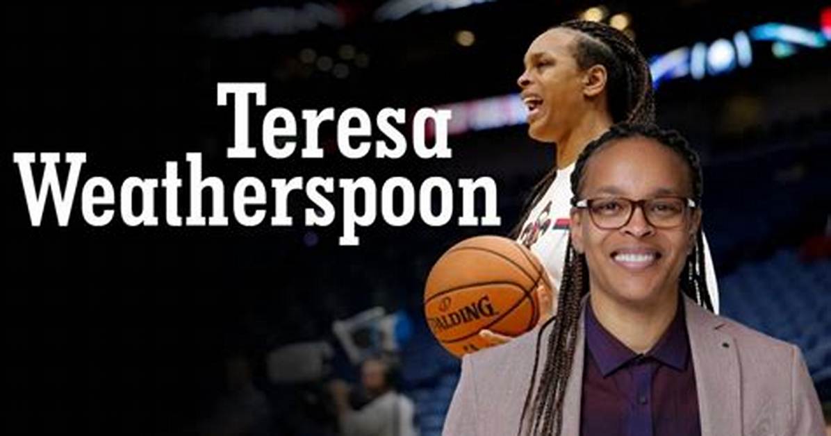 Teresa Weatherspoon: a Journey Through Love and Legacy