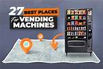 The 6 Best Locations for a Vending Machine If You Want to Start a 6-Figure Side Hustle