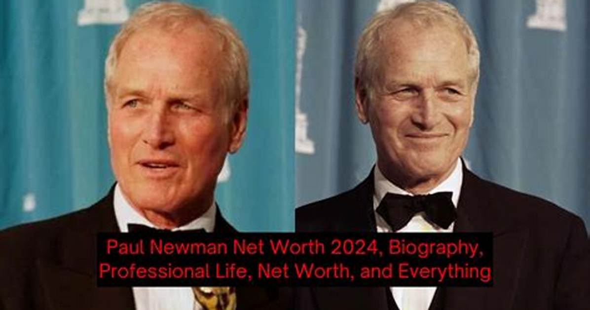 The Staggering Net Worth of Paul Newman at Death
