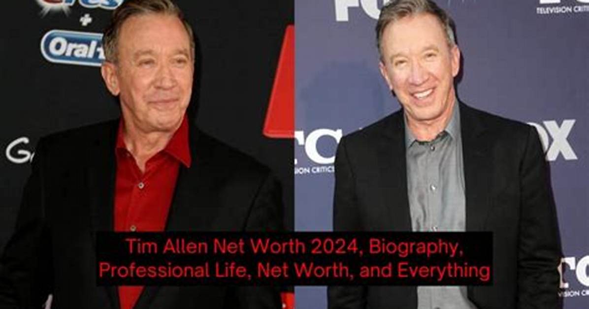 Tim Allen Net Worth 2024