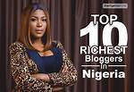 Top Five Richest Bloggers in Nigeria