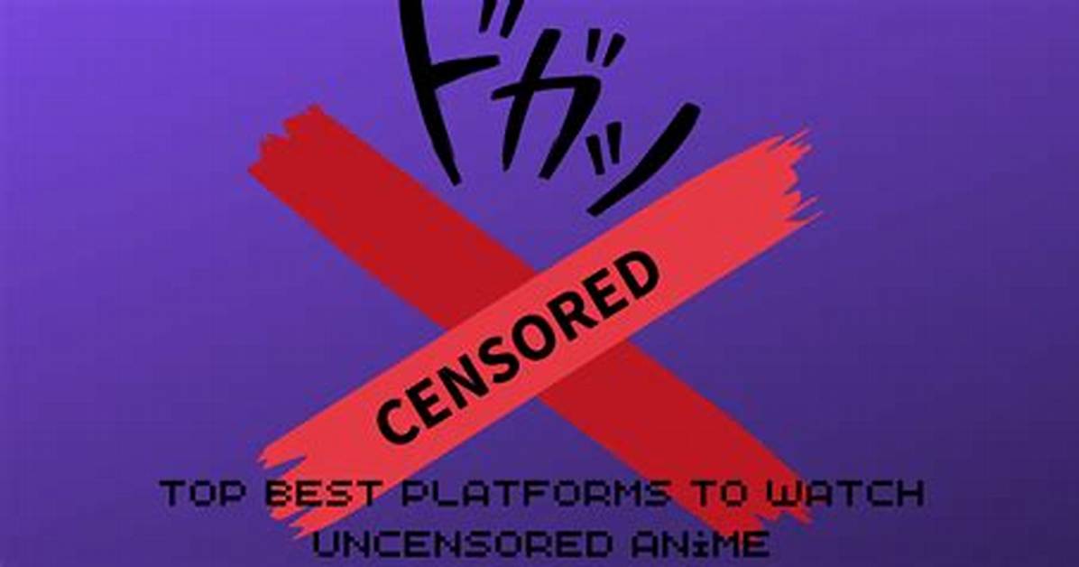 Top Uncensored Anime List to Watch & More