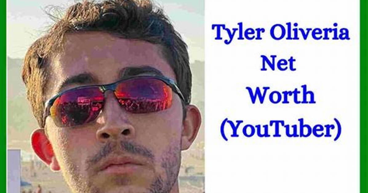 Tyler Oliveira Net Worth: a Comprehensive Insight into His Wealth