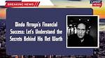 Uncover His Net Worth and Success Secrets