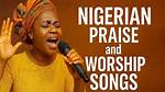 Uncover the Heartfelt Melodies: Nigerian Worship Songs