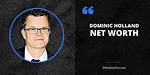 Uncovering Dominic Holland's Net Worth: a Comprehensive Insight
