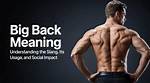Understanding the Concept of a Big Back