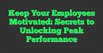 Unlocking the Secrets of Performance Excellence