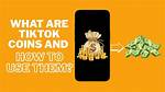 Unlocking the Secrets to Coins Tiktok: Your Comprehensive Guide