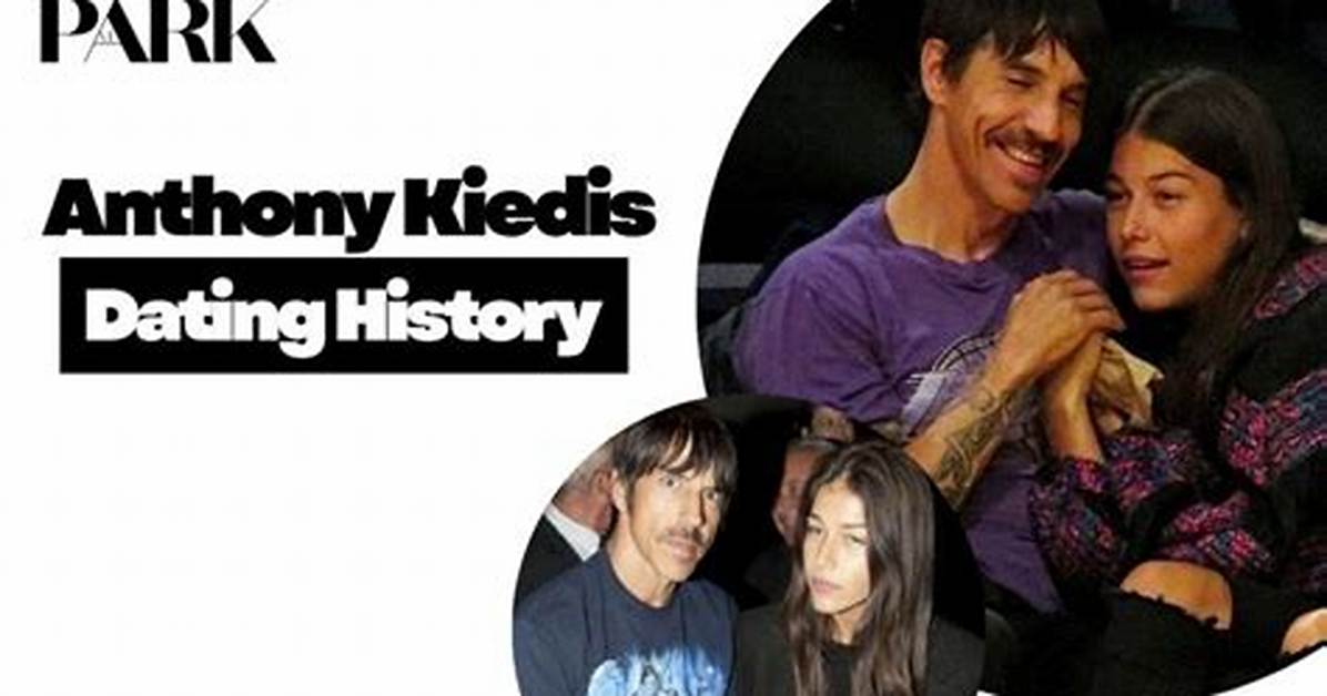 Unraveling the Love Life of Anthony Kiedis: Who Was His 19-Year-Old Girlfriend?