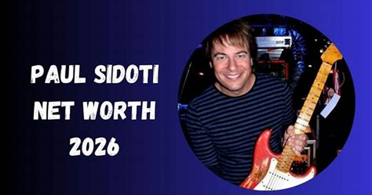 Unveiling Paul Sidoti's Net Worth: Success Beyond the Strings
