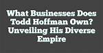 Unveiling the Enchanting World of Todd Hoffman's Singing