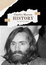 Unveiling the Life of Charles Manson's Mother: a Deep Dive into Her Influence