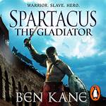 Viva Spartacus: the Legacy of the Gladiator