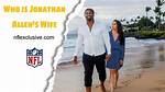 Who Is Jonathan Allen Wife? Know All About Hannah Franklin |