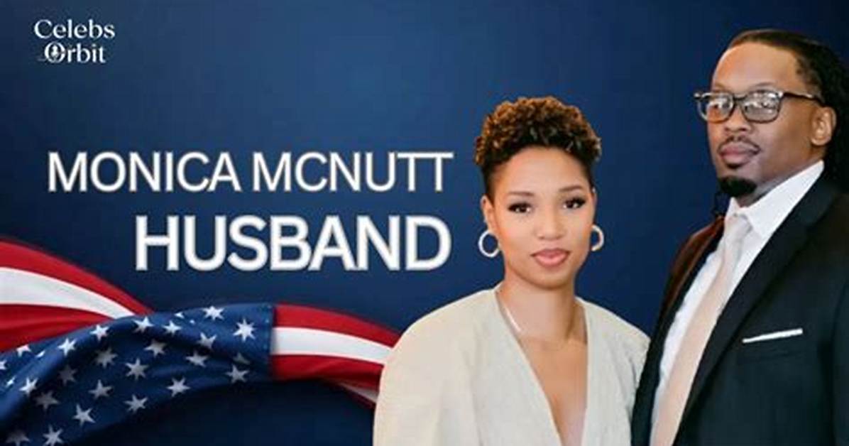 Who Is Monica Mcnutt's Husband: Unveiling the Love Story